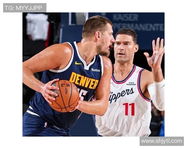 掘金与快船激战全场精彩瞬间回顾与分析